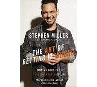 The Art of Getting It Wrong: Finding Good in the Misadventures of Life