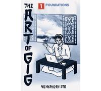 The Art of Gig, Volume 1: Foundations