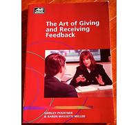 The Art of Giving and Receiving Feedback (Communication Skills S.)