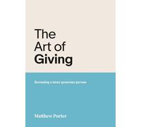 The Art of Giving: Becoming a more generous person: 1