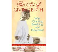 The Art of Giving Birth: With Chanting, Breathing, and Movement