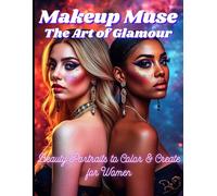 The Art of Glamour: 50 Fashion Beauty Portraits to Color & Create: A Stunning Makeup & Style Coloring Book for Women | Single-Sided Black-Backed Pages ... | Relax, Design & Express Your Inner Artist