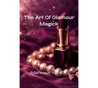 The Art Of Glamour Magick
