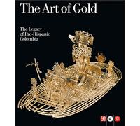 The Art of Gold: The Legacy of Pre-Hispanic Colombia