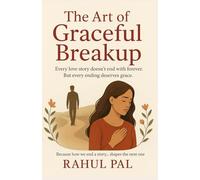 The Art of Graceful Breakup: “Every love story doesn’t end with forever. But every ending deserves grace.”