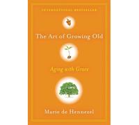 The Art of Growing Old: Aging With Grace