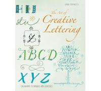 The Art of Hand Lettering: Calligraphy Techniques and Exercises