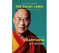 The Art Of Happiness At Work