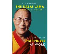 The Art Of Happiness At Work