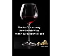 The Art Of Harmony: How To Pair Wine With Your Favourite Food