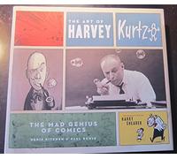 The Art of Harvey Kurtzman: The Mad Genius of Comics