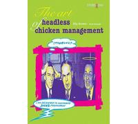 The Art of Headless Chicken Management