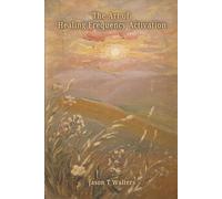 The Art of Healing Frequency Activation: Words of Comfort in Times of Illness (InnerScript Method)