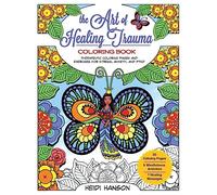 The Art of Healing Trauma Coloring Book Revised Edition: Therapeutic Coloring Pages and Exercises for Stress, Anxiety, and PTSD
