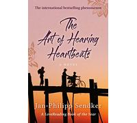 The Art of Hearing Heartbeats - the international bestselling phenomenon: The Bestselling Global Sensation (The Burma Trilogy)
