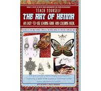The Art of Henna: An easy to use, how-to guide and coloring book!