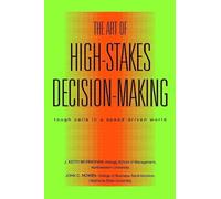 The Art of High-Stakes Decision-Making: Tough Calls in a Speed Driven World