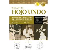 The Art of Hojo Undo : Power Training for Traditional Karate