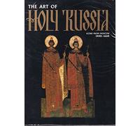 The Art of Holy Russia: Icons from Moscow, 1400-1660