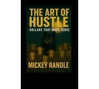 The Art of Hustle: Dollars That Make Sense