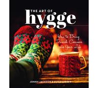 The Art of Hygge: How to Bring Danish Cosiness Into Your Life