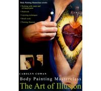 The Art of Illusion. Body Painting Masterclass with Carolyn Cowan