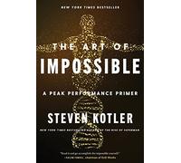 The Art of Impossible – A Peak Performance Primer