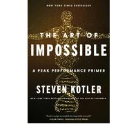 The Art of Impossible – A Peak Performance Primer