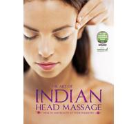 The Art of Indian Head Massage: Health and Beauty at Your Fingertips