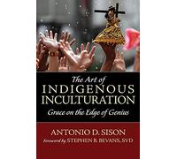 The Art of Indigenous Inculturation: Grace on the Edge of Genius