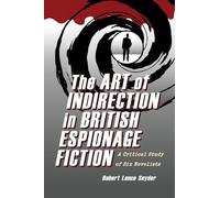 The Art of Indirection in British Espionage Fiction: A Critical Study of Six Novelists