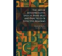 The Art of Interpretative Speech: Principles and Practices of Effective Reading