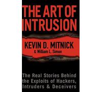 [ THE ART OF INTRUSION THE REAL STORIES BEHIND THE EXPLOITS OF HACKERS, INTRUDERS AND DECEIVERS BY SIMON, WILLIAM L.](AUTHOR)HARDBACK