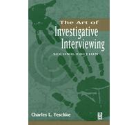 The Art of Investigative Interviewing: A Human Approach to Testimonial Evidence