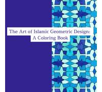 The Art of Islamic Geometric Design: A Coloring Book