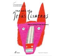 The Art of Jesus Cisneros : Drawing from Memory (Contemporary Illustration Masters)