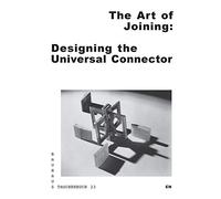 The Art of Joining: Designing the Universal Connector: 23 (Bauhaus Taschenbuch)