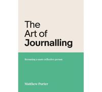 The Art of Journalling : Becoming a more reflective person: 2