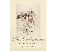 The Art of Justice: The Judge's Perspective