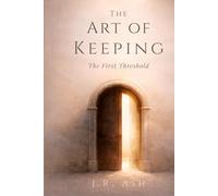The Art of Keeping : The First Threshold