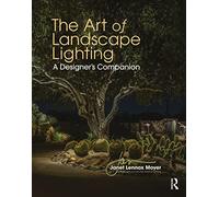 The Art of Landscape Lighting: A Designer's Companion