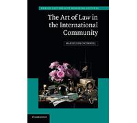 The Art of Law in the International Community: 23 (Hersch Lauterpacht Memorial Lectures, Series Number 23)