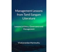 The Art of Leadership in Tamil Classical Literature: Lessons in Ethics, Governance and Management