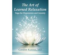 The Art of Learned Relaxation: Yoga for Depression and Anxiety