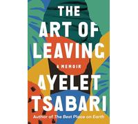 The Art of Leaving: A Memoir