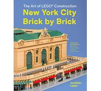 The Art of LEGO Construction: New York City Brick by Brick