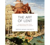 The Art of Lent : A Painting A Day From Ash Wednesday To Easter