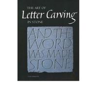 The Art of Letter Carving in Stone by Perkins, Tom ( AUTHOR ) Apr-03-2007 Hardback