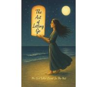 The Art of Letting Go