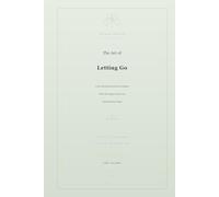 The Art of Letting Go: A 90-Day Guided Journal to Release What No Longer Serves You and Find Inner Peace